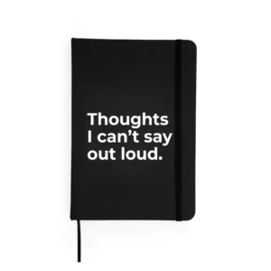 Agendă neagră cu mesaj „Thoughts I can't say out loud.”